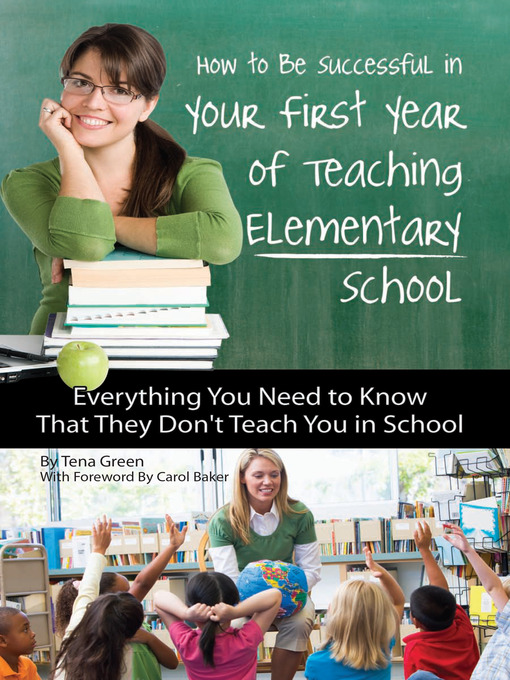 Title details for How to Be Successful in Your First Year of Teaching Elementary School by Tena Green - Available